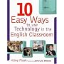 Ten Easy Ways to Use Technology in the English Classroom