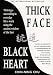 Third Party New : Thick Face, Black Heart