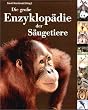 Die gro�e Enzyklop�die der S�ugetiere