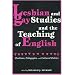Lesbian and Gay Studies and the Teaching of English: Positions, Pedagogies, and Cultural Politics