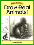 Draw Real Animals! (Discover Drawing Series)