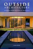Outside Architecture: Outdoor Rooms Designed by Architects