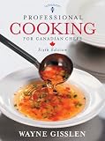 Professional Cooking for Canadian Chefs, 6th Edition