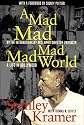 A Mad, Mad, Mad, Mad World: A Life in Hollywood