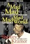A Mad, Mad, Mad, Mad World: A Life in Hollywood