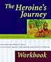 The Heroine's Journey: Workbook