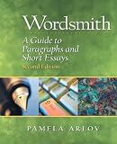 Wordsmith: A Guide to Paragraphs and Short Essays, Second Edition