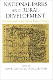 National Parks and Rural Development: Practice and Policy in the United States National Parks and Rural Development: Practice and Policy in the United States