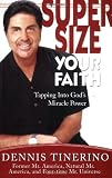 Supersize Your Faith: Tapping into God's Miracle Power