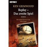 Replay - Das zweite Spiel: Romanvon "Ken Grimwood"