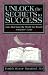 Book Unlock the Secrets to Success: Laws that Make the World Go 'Round -- A Beginner's Guide