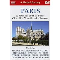 Paris: A Musical Tour of Paris, Chantilly, Versailles and Chartres