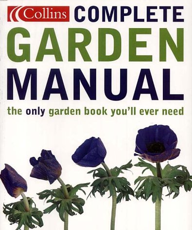 Cover image : Complete Garden Manual: The Only Gardening Book You'll Ever Need