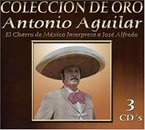 Coleccion de Oro: El Charro de M&eacute;xico Interpreta a Jos&eacute; Alfredo