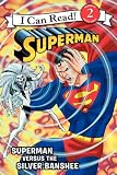 Superman Classic: Superman versus the Silver Banshee (I Can Read Book 2)