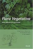Flora Vegetativa : Un guide pour d�terminer les plantes de Suisse � l'�tat v�g�tatif