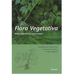 Flora Vegetativa : Un guide pour d�terminer les plantes de Suisse � l'�tat v�g�tatif