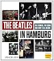 The Beatles in Hamburg: The Stories the Scene and How it All Began