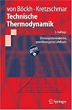 Technische Thermodynamik - Ein beispielorientiertes, praxisbezogenes Lehrbuch (Springer-Lehrbuch) - Peter von B&ouml;ckh, Hans-Joachim Kretzschmar