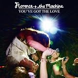 FLORENCE + THE MACHINE-YOU'VE GOT THE LOVE
