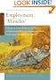 Employment 'Miracles': A Critical Comparison of the Dutch, Scandinavian, Swiss, Australian and Irish Cases versus Germany and the US (Changing Welfare States)