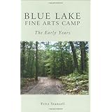 Blue Lake Fine Arts Camp: The Early Years [Hardcover]