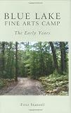Blue Lake Fine Arts Camp: The Early Years