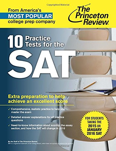 10 Practice Tests for the SAT: For Students taking the SAT in 2015 or January 2016 (College Test Preparation), by Princeton Review