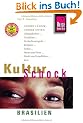 KulturSchock Brasilien: Andere L�nder - andere Sitten. Alltagskultur, Tradition, Verhaltensregeln, Religion, Tabus, Mann und Frau, Stadt- und Landleben usw