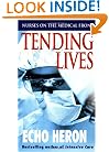 Tending Lives: Nurses on the Medical Front