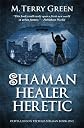 Shaman, Healer, Heretic