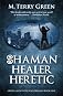 Shaman, Healer, Heretic