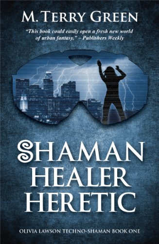 Shaman, Healer, Heretic (Olivia Lawson Techno-Shaman) Shaman, Healer, Heretic (Olivia Lawson Techno-Shaman)