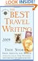 The Best Travel Writing 2009: True Stories from Around the World
