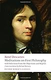 Meditations on first philosophy : with selections from the Objections and replies