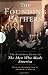 Founding Fathers: The Essential Guide to the Men Who Made America