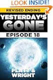 Yesterday's Gone: Episode 18 (REVISED EDITION) (the post-apocalyptic serial thriller)