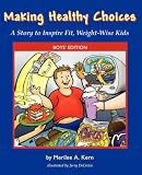 Making Healthy Choices: A Story to Inspire Fit, Weight-Wise Kids (Boys' Edition)