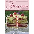 S��e Augenblicke: Verlockende Rezepte aus norddeutschen Caf�s