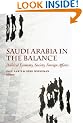 Saudi Arabia in the Balance: Political Economy,Society,Foreign Affairs