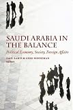 Saudi Arabia in the balance : political economy, society, foreign affairs