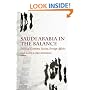 Saudi Arabia in the Balance: Political Economy,Society,Foreign Affairs