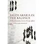 Saudi Arabia in the Balance: Political Economy,Society,Foreign Affairs