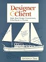 Designer & Client: Eight Boat Design Commissions, from Kayak to Cruiser