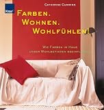 Farben. Wohnen. Wohlfhlen: Wie Farben im Haus unser Wohlbefinden beeinflussen