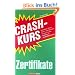 Crashkurs Zertifikate. Konstruktionen, Chancen, Risiken - dieses Buch macht Einsteiger fit f�r eine der beliebtesten Anlagemethoden der Welt!