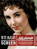 Stage and Screen Makeup: A Practical Reference for Actors, Models, Makeup Artists, Photographers, Stage Managers, and Directors