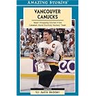 Click here to buy Vancouver Canucks: Heartstopping Stories from Canada's Most Exciting Hockey Team (Amazing Stories) by  Cynthia Faryon.