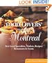 Food Lovers' Guide to Montreal: Best Local Specialties, Markets, Recipes, Restaurants & Events