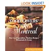 Food Lovers' Guide to Montreal: Best Local Specialties, Markets, Recipes, Restaurants & Events